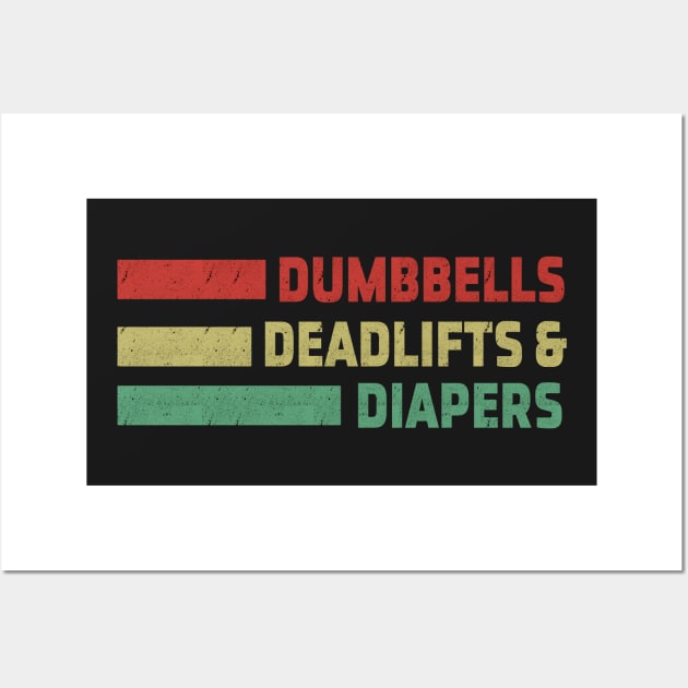 Dumbbells deadlifts & diapers Wall Art by TEEPHILIC